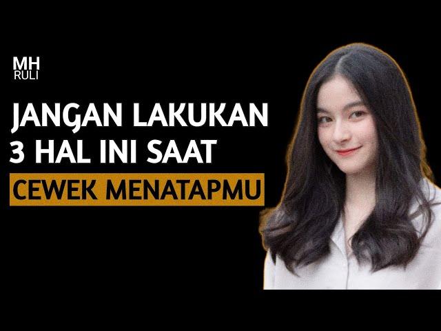 Jangan Lakukan 3 Hal Ini saat Cewek Menatapmu!