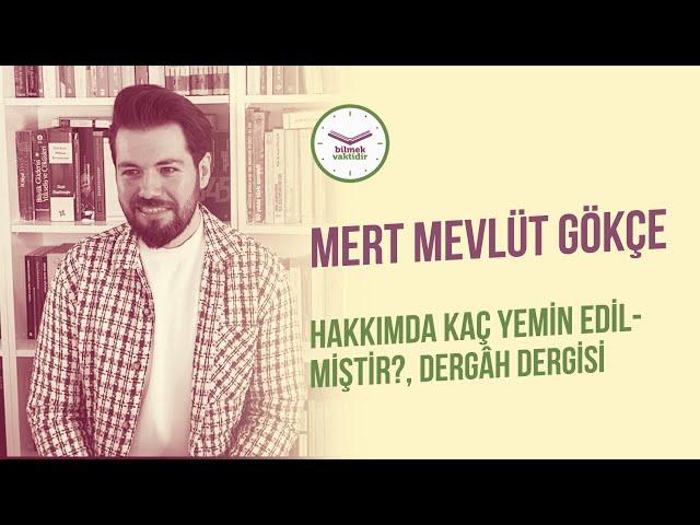 Mert Mevlüt Gökçe ile "Hakkımda Kaç Yemin Edilmiştir?"