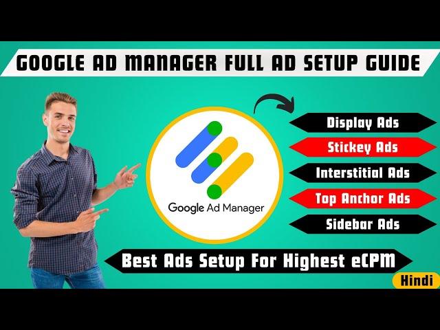 Google Ad Manager Complete Ad Setup Guide | Adx Ad Setup For High CPM | Complete Adx Ad Setup Hindi