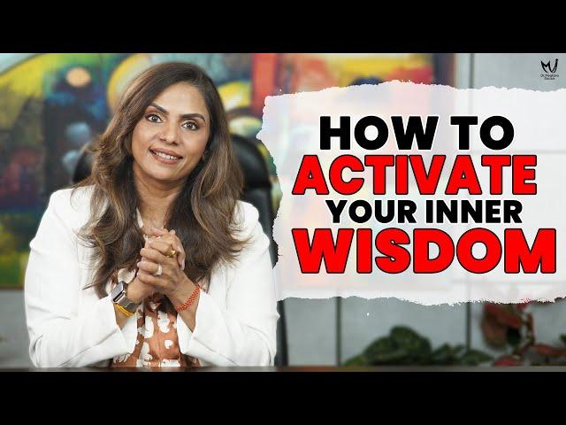 How to Activate Your Inner Wisdom | Dr. Meghana Dikshit #innerwisdom