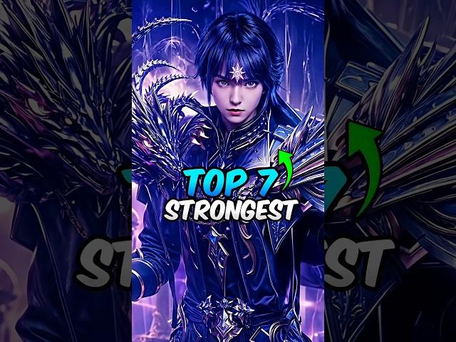 Top 7 Strongest characters in Throne of Seal : Long haochen × Donghua : anime oi #shorts