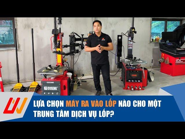 Nên lựa chọn máy ra vào lốp nào cho một Trung tâm dịch vụ lốp?