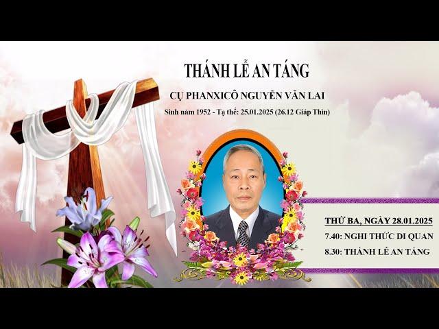 NGHI THỨC DI QUAN & THÁNH LỄ AN TÁNG CỤ PHANXICÔ NGUYỄN VĂN LAI -  GX XÂM BỒ