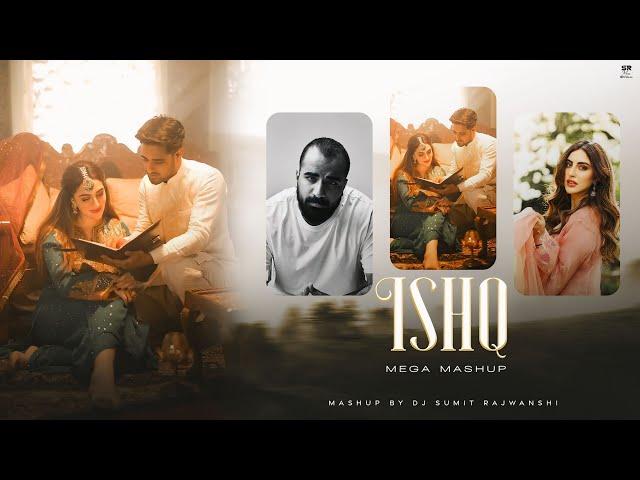 ISHQ Mega Mashup - Faheem Abdullah Ft. Dost Banke X Tera Mera Rishta | DJ Sumit Rajwanshi