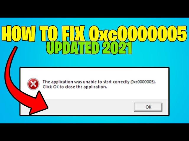 0xc0000005 The Application was unable to start correctly - How to Fix in 2021!