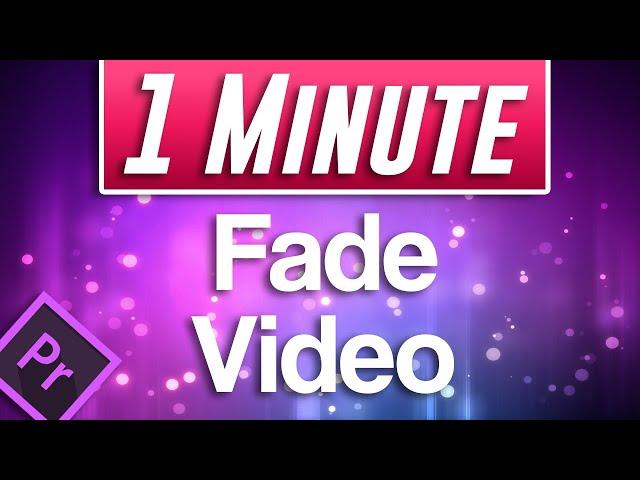 Premiere Pro CC : How to Fade in and Out Video