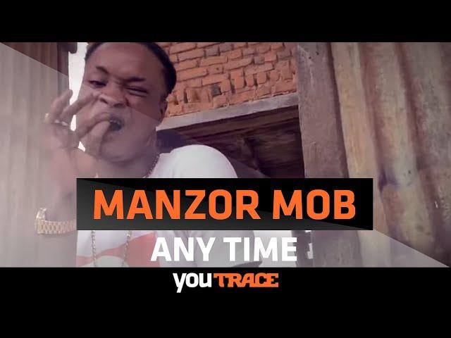 Manzor Mob ft Gbayi Smoke - Any time