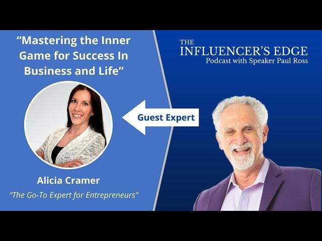 Mastering the Inner Game for Success in Business and Life, With Alicia Cramer