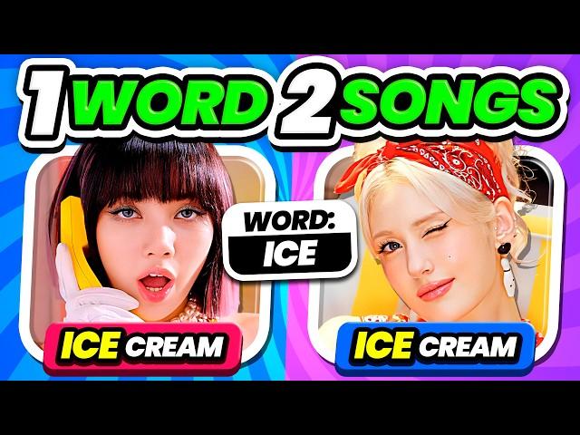 ONE WORD, TWO SONGS: SAVE ONE KPOP SONG  - KPOP QUIZ 2024