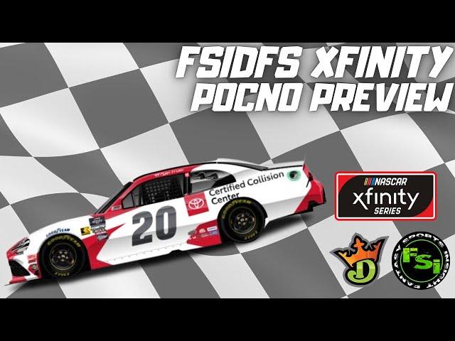 FSi DFS NASCAR DFS Speculation  -Xfinity Series Explore The Pocono Mountains 225 at POCONO RACEWAY