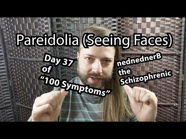 Pareidolia - Or Seeing Faces in Everything! -- Day 37 of "100 Symptoms"