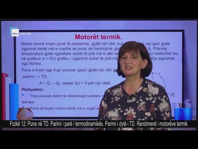 Fizikë 12 - Puna në TD. Parimi i parë i termodinamikës  Parimi i i dytë i TD. Rendimenti motorëve...