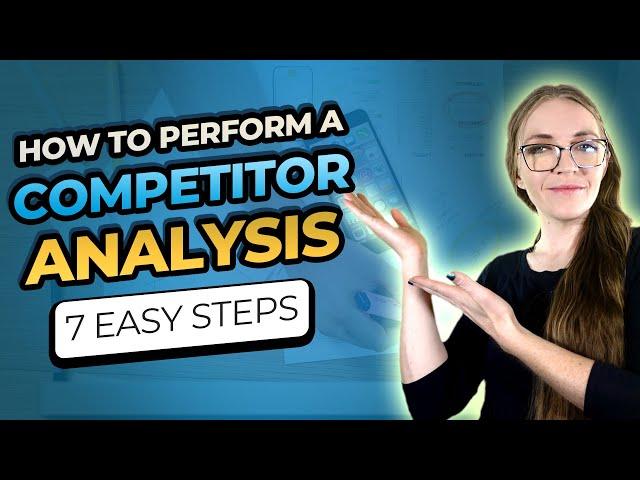 7 Easy Steps on How to Perform a Competitor Analysis