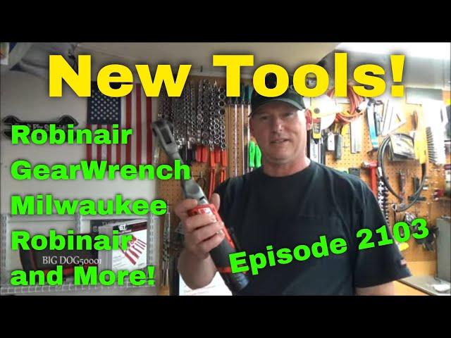 Tools! New tools from Lisle, GearWrench, Milwaukee and More!  Episode 2103