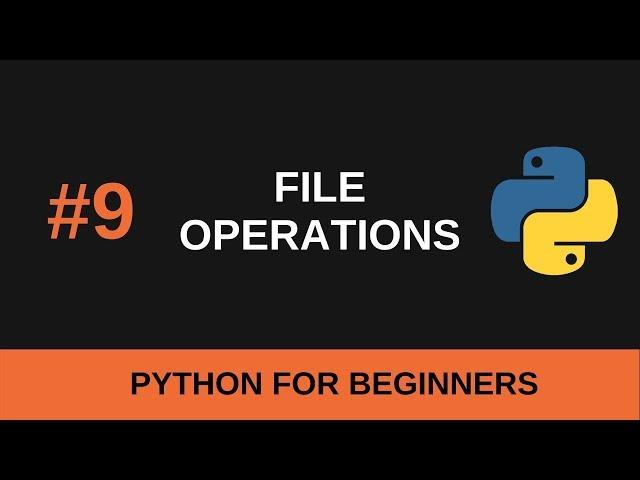 Python Beginner Tutorial #9 - File Operations