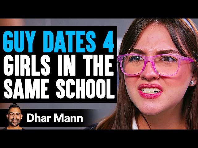 Guy DATES 4 GIRLS In The SAME SCHOOL, What Happens Next Is Shocking | Dhar Mann Studios