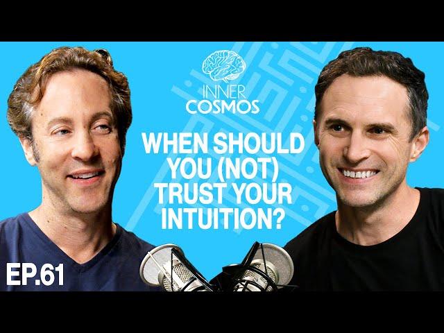 Ep 61: When should you (not) trust your intuition? | INNER COSMOS WITH DAVID EAGLEMAN