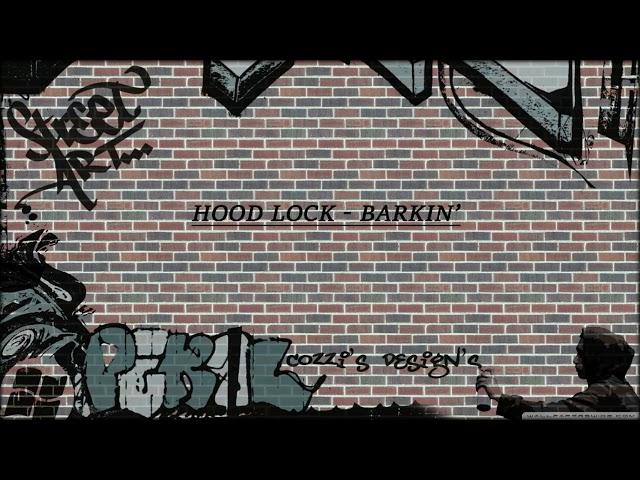 HOOD LOCK - BARKIN' (2019) [prod. agbeatsbitch]