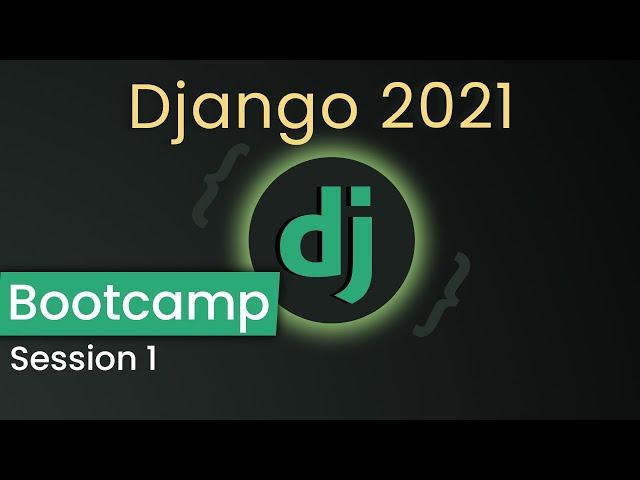 Django 2021 Course Session #1 | Views, URLs &  Templates