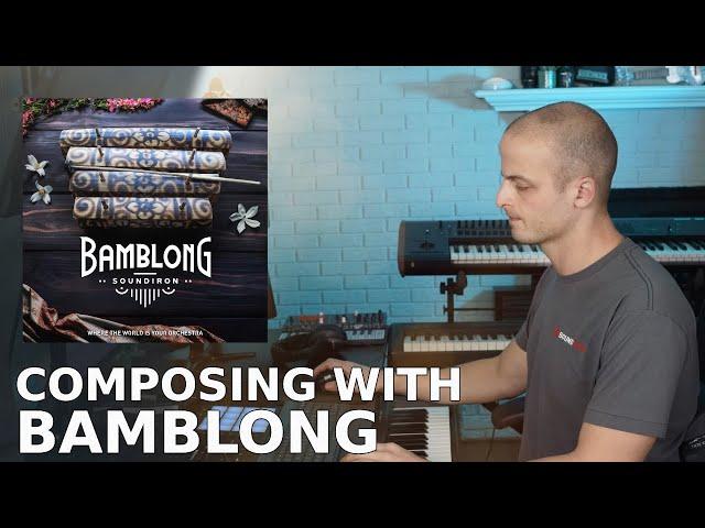 Composing With Bamblong