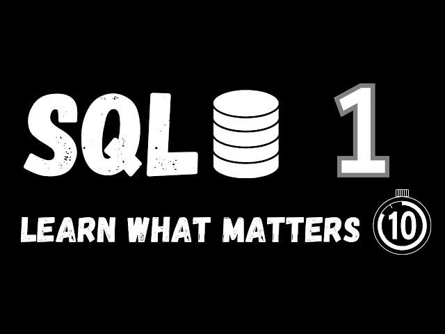 Introduction To SQL ! SQL in 10 MIN !! Learn What Matters!!