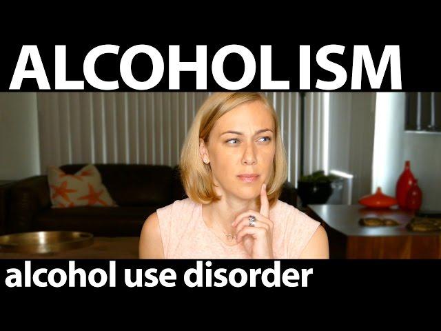 What is alcoholism & how do we treat it? Alcohol Use Disorder