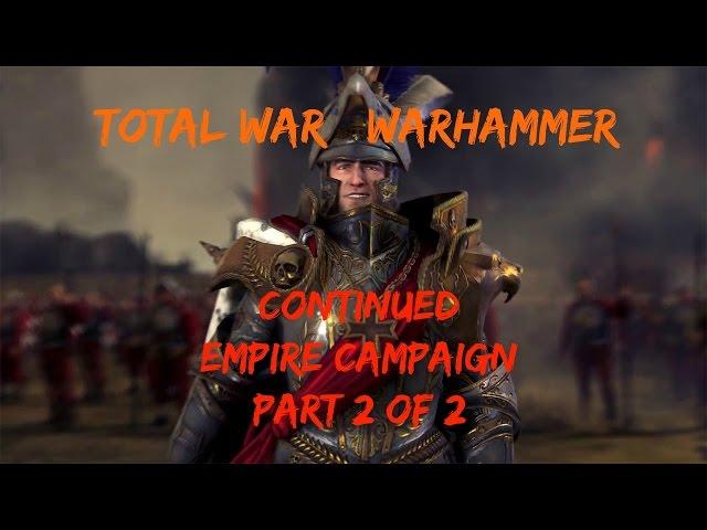 Warhammer Total War CONTINUED Empire Stream Part 4 of 4