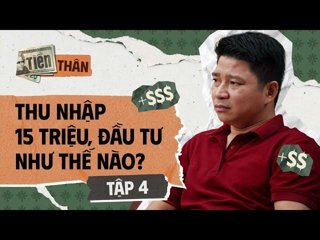 Thu nhập 15 triệu, đầu tư thế nào? - Doctor Housing | TIỀN THÂN Podcast Series  [Tập 4]