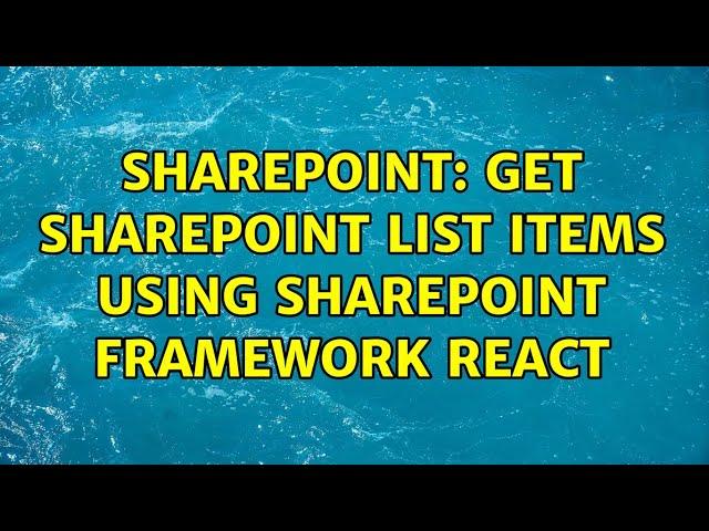 Sharepoint: Get SharePoint List Items using SharePoint Framework React