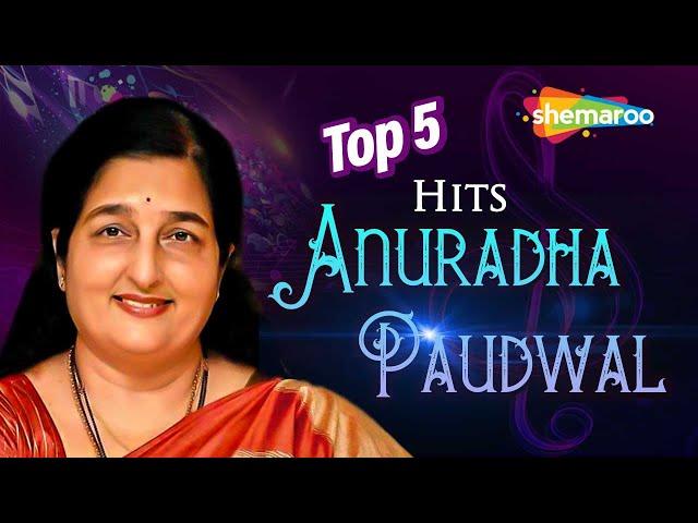 Top 5 Hits - Anuradha Paudwal | Best Of Anuradha Paudwal