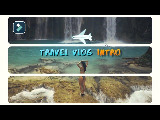 Creative Travel Vlog Opener Video - FILMORA 13