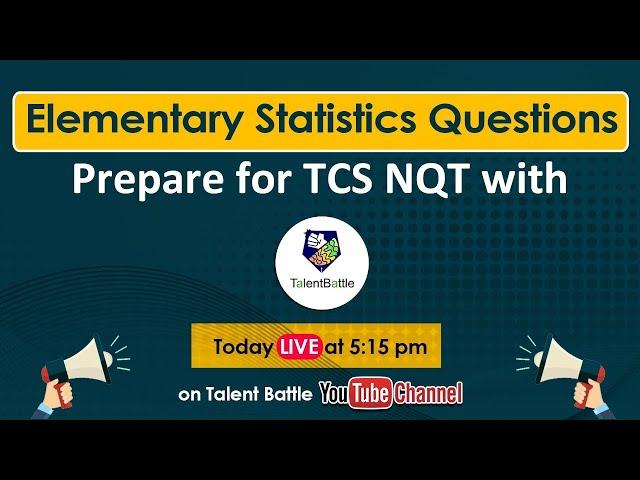 Elementary Statistics Questions for TCS NQT 2021! Prepare for TCS NQT with Talent Battle!