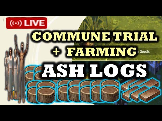  COMMUNE TRIAL & FARMING ASH LOGS  (SEASON 67) - LDOE