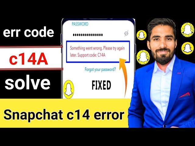 How to fix snapchat c14a error | Snapchat c14 error| Snapchat login problem