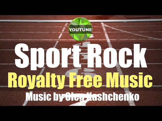 (Royalty Free Music) Sport Rock    Background Music For Video by Oleg Kashchenko