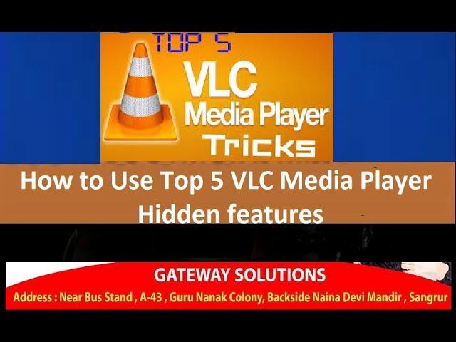 How to Use Hidden features of  VLC Media Player