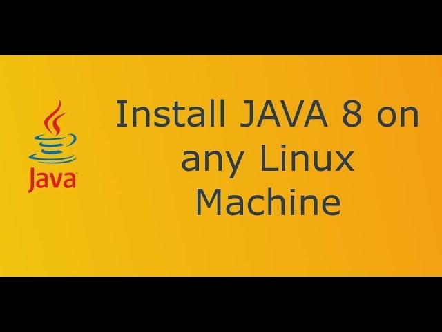 Install JAVA 8 on any Linux machine | Install JAVA 8 on CentOS | Install JAVA 8 on Ubuntu