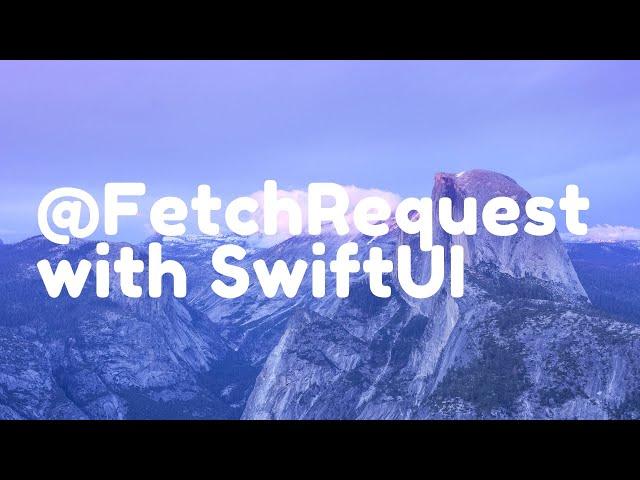 Implementing @FetchRequest in SwiftUI