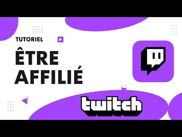 Comment etre affilié Twitch