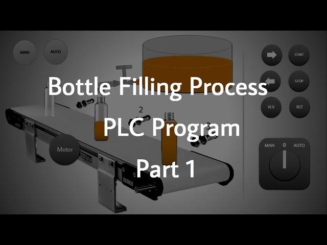 Bottle Filling Process PLC Program _ Part 1