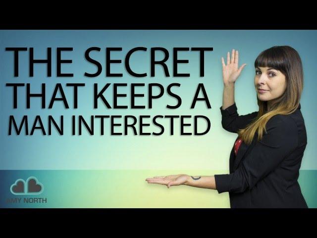 The Secret That Keeps a Man Interested