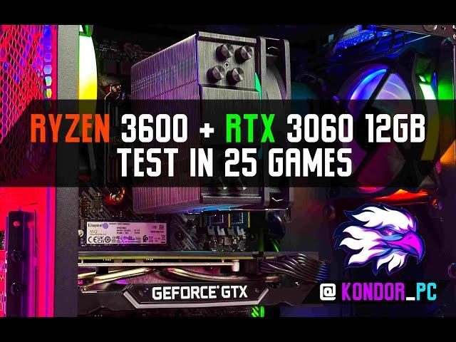 Ryzen 5 3600 + RTX 3060: Test in 25 Games - RTX 3060 12GB GAMING / Тест ПК в іграх 2023 рік