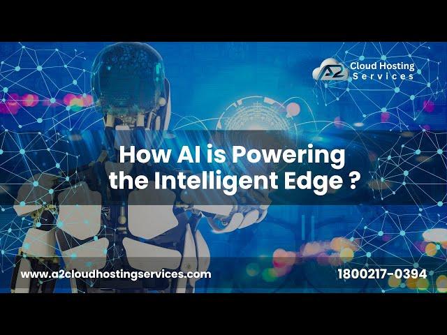 How AI is Powering Intelligent Edge