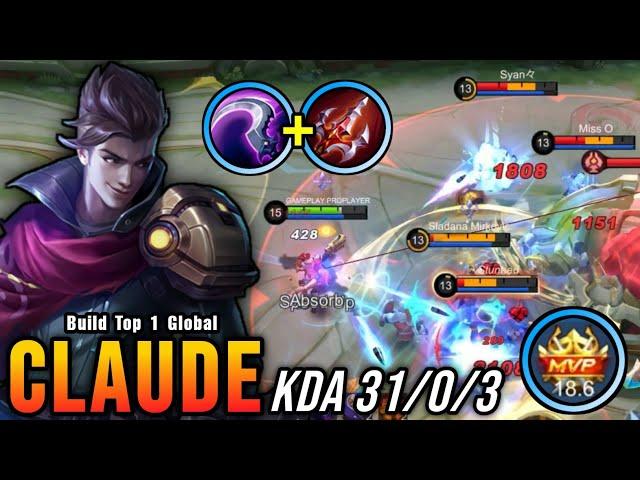 31 Kills No Death!! Claude Best Build 100% UNSTOPPABLE!! - Build Top 1 Global Claude ~ MLBB