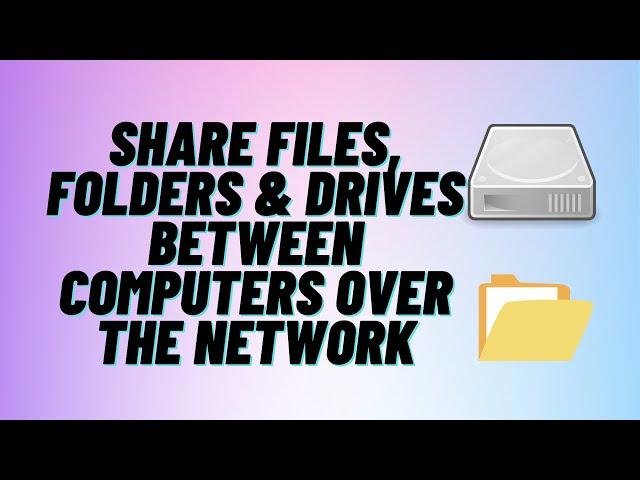 Share Files Between Computers Over The Network