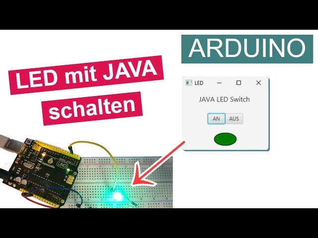 Arduino mit PC-Programm steuern  | Java & Arduino | Tutorial Deutsch