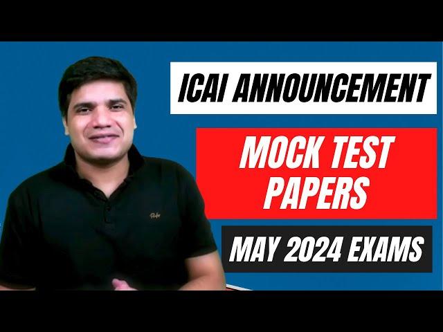 ICAI Announcement 22/03/2023 || Mock Test Papers For May 2024 Exam