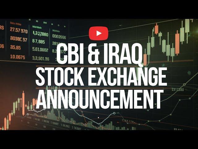 CBI & Iraq Stock Exchange Announcement Iraqi dinar economy investment news dinner IQD updates