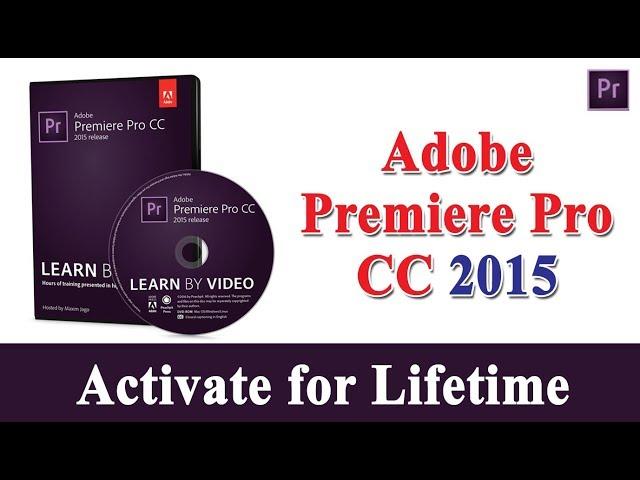 How To Install Adobe Premiere Pro CC 2015 32bit X 64bit in Windwos 7, 8.1, 10 Video Color Correction