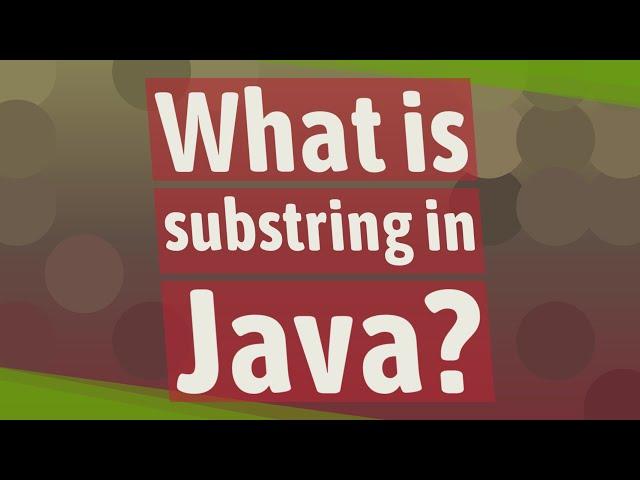 What is substring in Java?